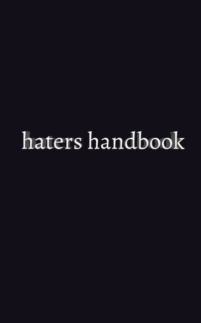 Cover for Sir Michael Huhn · Haters Handbook Blank Notebook (Paperback Book) (2020)