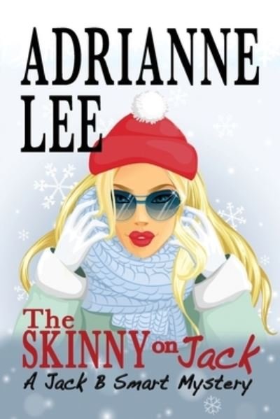 Cover for Lee Adrianne Lee · The Skinny On Jack - Jack B Smart humorous cozy mystery series (Paperback Bog) (2018)
