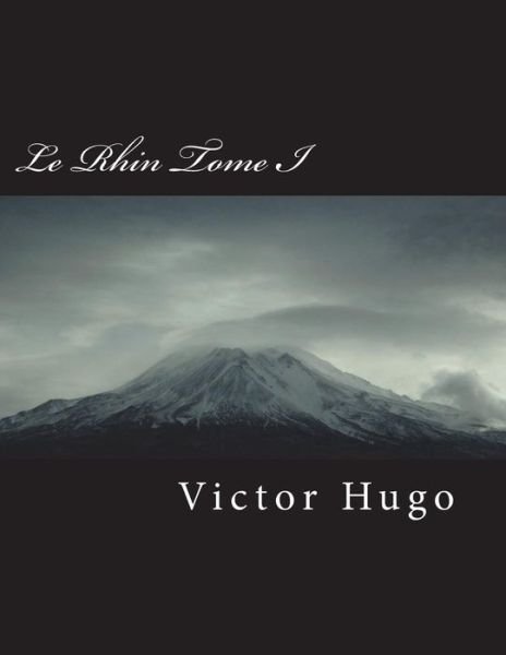 Cover for Victor Hugo · Le Rhin Tome I (Paperback Book) (2018)