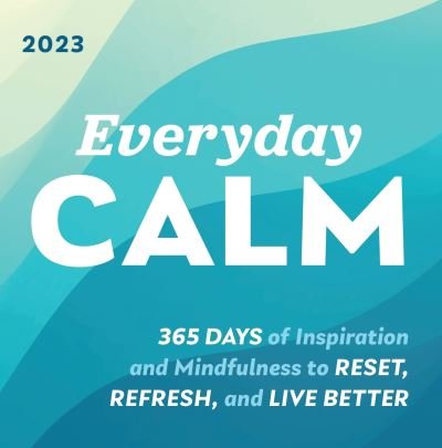 Cover for Sourcebooks · 2023 Everyday Calm Boxed Calendar: 365 days of inspiration and mindfulness to reset, refresh, and live better (Calendar) (2022)
