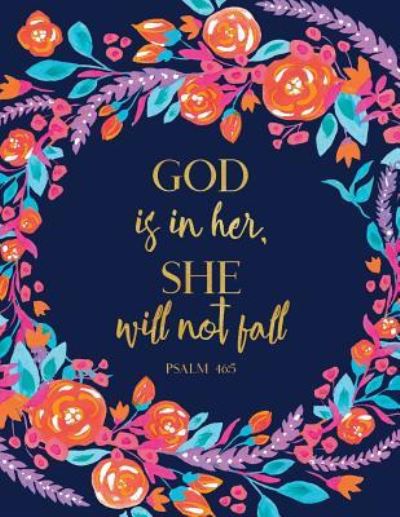 Cover for Peony Lane Publishing · God Is in Her, She Will Not Fall Psalm 46 (Paperback Book) (2018)