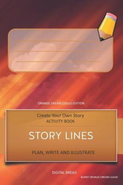 Cover for Digital Bread · Story Lines - Create Your Own Story Activity Book, Plan Write and Illustrate (Pocketbok) (2018)