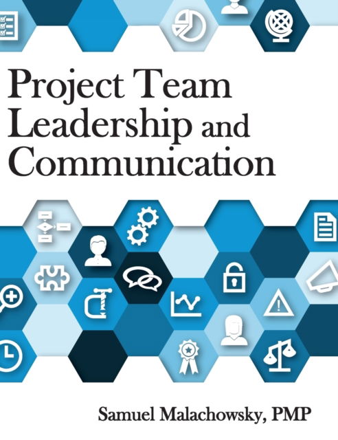 Cover for Samuel a Malachowsky · Project Team Leadership and Communication (Hardcover Book) (2018)