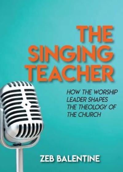 Cover for Zeb Balentine · The Singing Teacher (Paperback Book) (2019)
