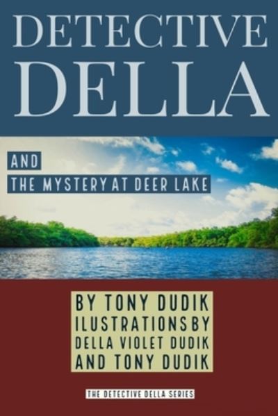 Cover for Tony Dudik · Detective Della and The Mystery at Deer Lake (Paperback Book) (2019)