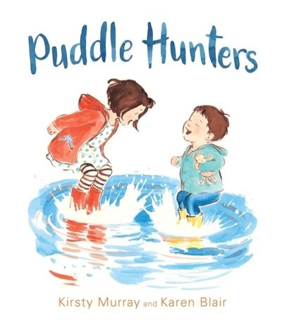 Cover for Kirsty Murray · Puddle Hunters (Hardcover Book) (2018)