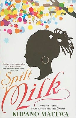 Cover for Kopano Matlwa · Spilt Milk (Book) (2010)