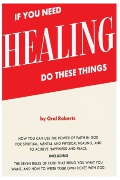 Cover for Oral Roberts · If You Need Healing Do These Things (Paperback Book) (2021)