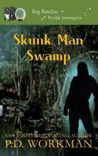 Cover for P D Workman · Skunk Man Swamp (Hardcover Book) (2021)