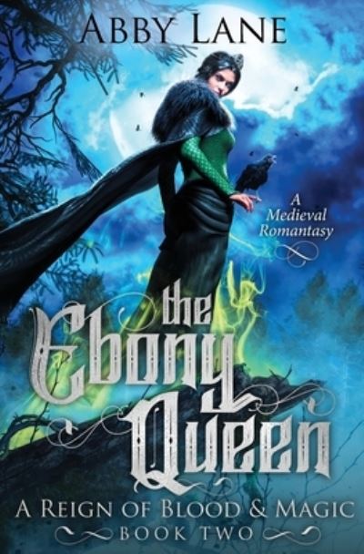 Cover for Abby Lane · The Ebony Queen - A Reign of Blood and Magic (Paperback Book) (2020)