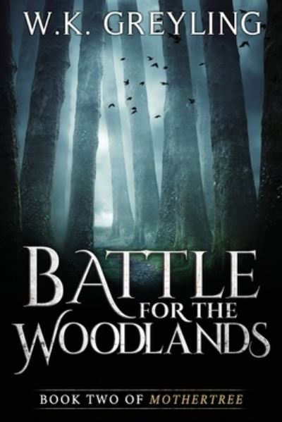 Cover for W K Greyling · Battle for the Woodlands (Paperback Book) (2021)