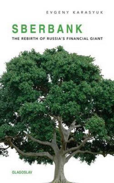 Cover for Evgeny Karasyuk · Sberbank: the Rebirth of Russia's Financial Giant (Taschenbuch) (2015)