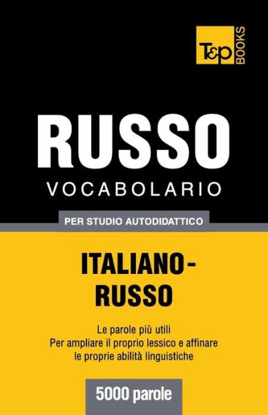 Cover for Andrey Taranov · Vocabolario Italiano-russo Per Studio Autodidattico - 5000 Parole (Paperback Bog) [Italian edition] (2013)