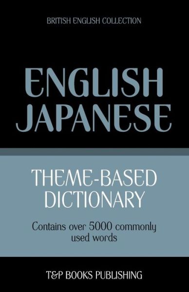 Cover for Andrey Taranov · Theme-based Dictionary British English-japanese - 5000 Words (Paperback Book) (2013)