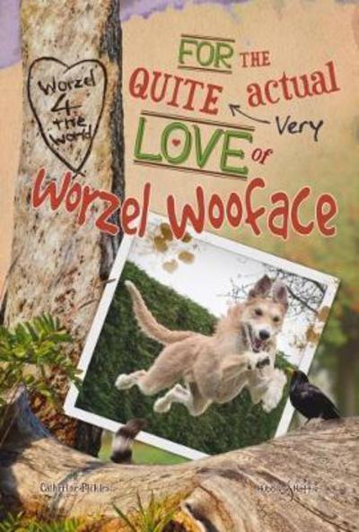 Cover for Catherine Pickles · For the quite very actual love of Worzel (Paperback Book) (2018)