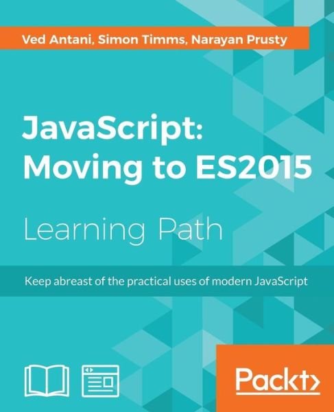Cover for Ved Antani · JavaScript : Moving to ES2015 (Taschenbuch) (2017)