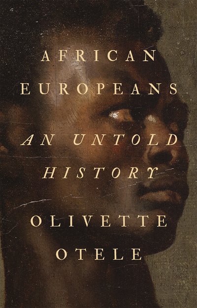 Cover for Olivette Otele · African Europeans: An Untold History (Inbunden Bok) (2020)