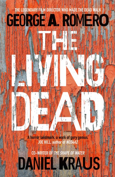 Cover for George A. Romero · The Living Dead: A masterpiece of zombie horror (Innbunden bok) (2020)