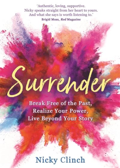 Cover for Nicky Clinch · Surrender: Break Free of the Past, Realize Your Power, Live Beyond Your Story (Paperback Book) (2021)