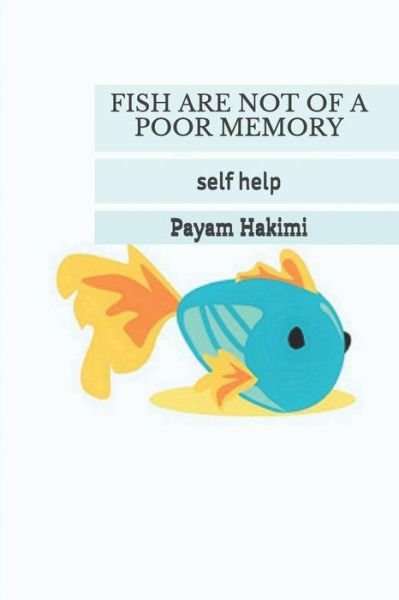 Cover for Payam Hakimi · Fish Are Not of a Poor Memory (Pocketbok) (2019)