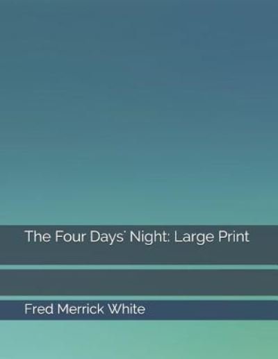 Cover for Fred M White · The Four Days' Night (Paperback Book) (2019)