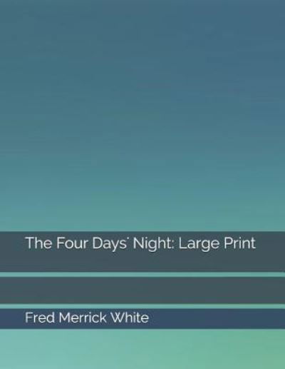 Cover for Fred M White · The Four Days' Night (Taschenbuch) (2019)