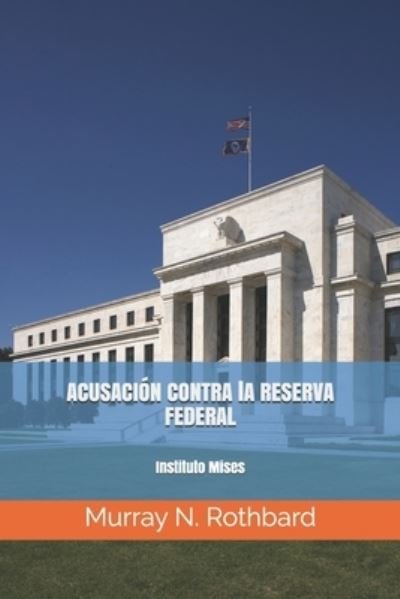 Cover for Murray N Rothbard · Contra la Reserva Federal (Pocketbok) (2019)