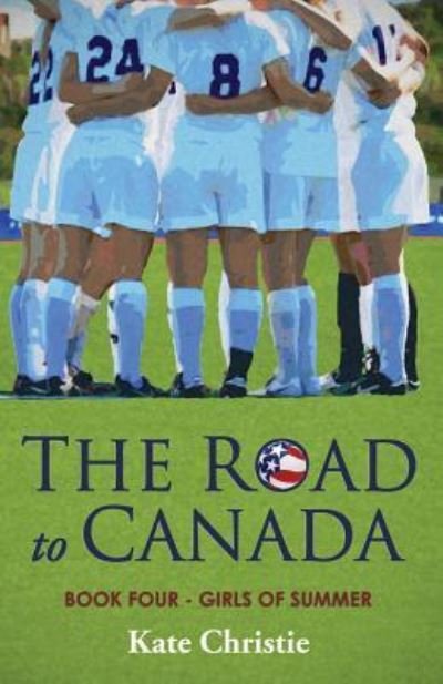 Cover for Kate Christie · The Road to Canada (Paperback Book) (2019)