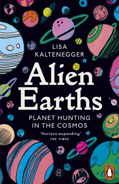 Alien Earths: The Search for Life in the Cosmos - Lisa Kaltenegger - Books - Penguin Books Ltd - 9781802064919 - April 17, 2025