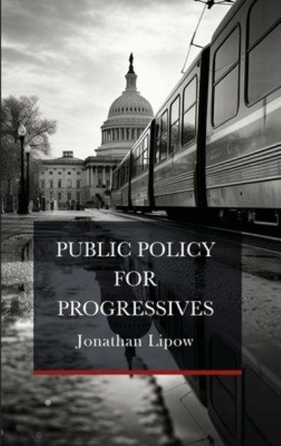 Cover for Jonathan Lipow · Public Policy for Progressives (Book) (2023)