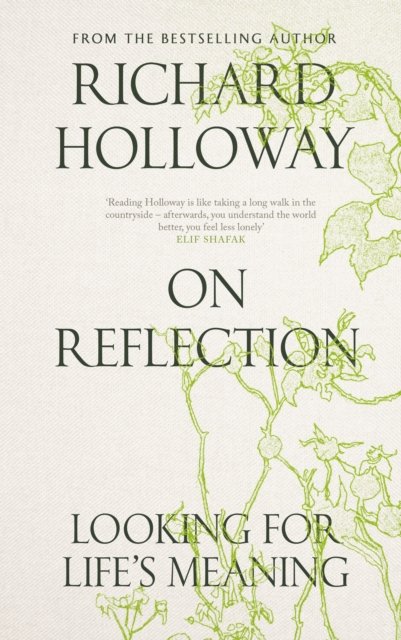 Richard Holloway · On Reflection: Looking for Life's Meaning (Gebundenes Buch) [Main edition] (2024)