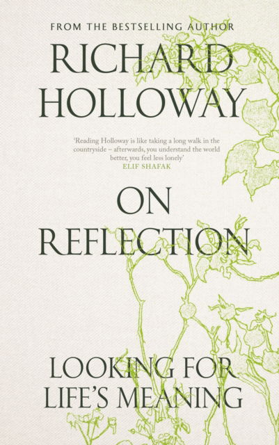 On Reflection: Looking for Life's Meaning - Richard Holloway - Books - Canongate Books - 9781805302919 - August 1, 2024