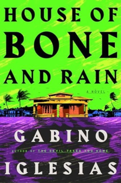 Cover for Gabino Iglesias · House of Bone and Rain (Paperback Book) (2024)