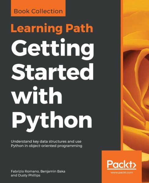 Cover for Fabrizio Romano · Getting Started with Python: Understand key data structures and use Python in object-oriented programming (Paperback Book) (2019)