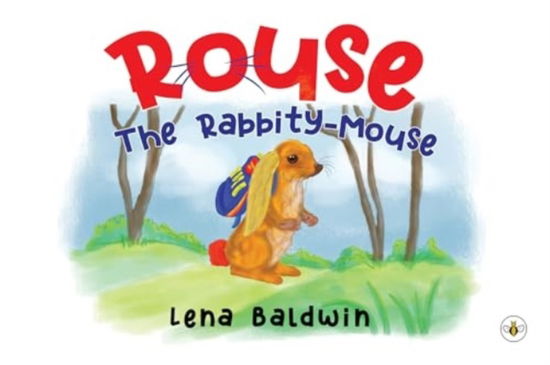 Cover for Lena Baldwin · ROUSE: The Rabbity-Mouse (Paperback Book) (2024)