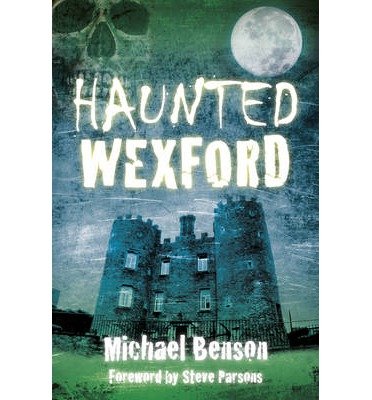 Cover for Michael Benson · Haunted Wexford (Pocketbok) (2014)