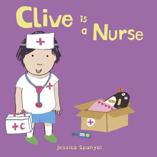 Cover for Jessica Spanyol · Clive is a Nurse - Clive's Jobs (Tavlebog) (2017)