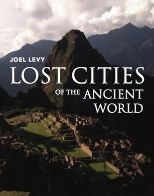 Cover for Joel Levy · Lost Cities of the Ancient World (Paperback Bog) (2011)