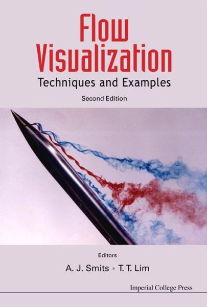 Flow Visualization: Techniques and Examples (Hardcover Book) [2 Rev edition] (2012)