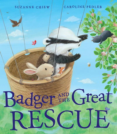 Cover for Suzanne Chiew · Badger and the Great Rescue - Badger and the Great... (Hardcover Book) [UK edition] (2016)