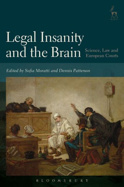 Cover for Moratti Sofia · Legal Insanity and the Brain: Science, Law and European Courts (Hardcover Book) (2016)