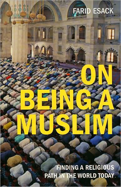 On Being a Muslim: Finding a Religious Path in the World Today - Farid Esack - Bøker - Oneworld Publications - 9781851686919 - 1. september 2009