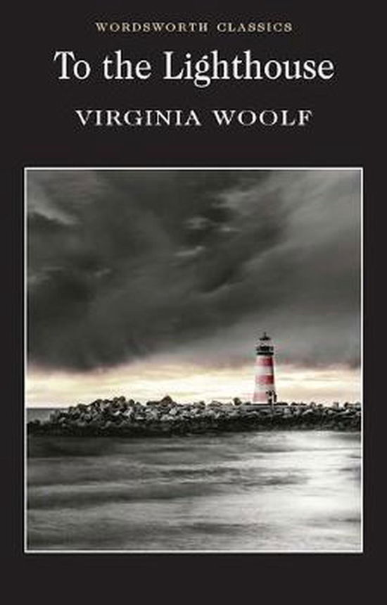 To the Lighthouse - Wordsworth Classics - Virginia Woolf - Books - Wordsworth Editions Ltd - 9781853260919 - February 5, 1994