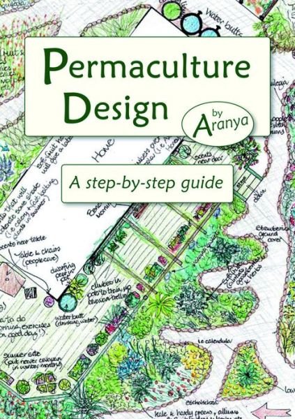 Cover for Aranya · Permaculture Design: A Step by Step Guide (Paperback Book) (2012)