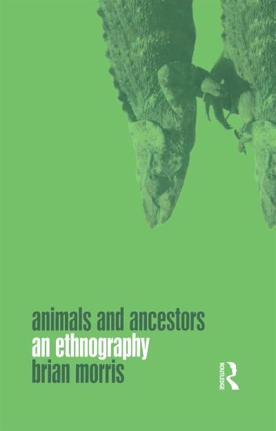 Cover for Brian Morris · Animals and Ancestors: An Ethnography (Paperback Book) (2000)