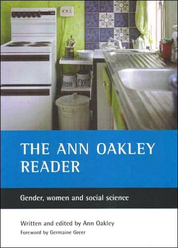 Cover for Oakley, Ann (UCL Social Research Institute) · The Ann Oakley reader: Gender, women and social science (Pocketbok) (2005)