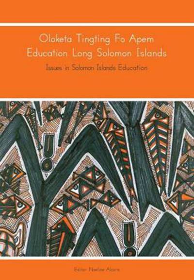 Cover for Noeline Alcorn · Oloketa Tingting Fo Apem Education Long Solomon Islands: Issues in Solomon Islands Education (Pocketbok) (2010)