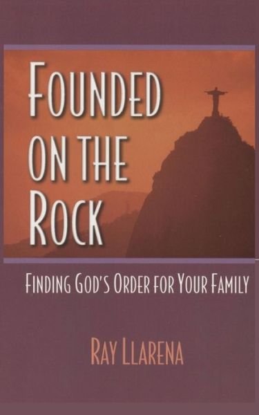 Cover for Ray Llarena · Founded on the Rock (Paperback Book) (2019)
