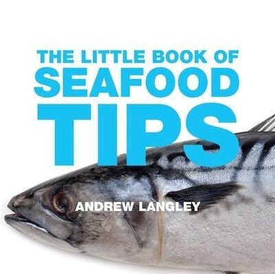 Cover for Andrew Langley · The Little Book of Seafood Tips - Little Books (Taschenbuch) (2013)