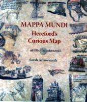 Mappa Mundi: Hereford's Curious Map - Sarah Arrowsmith - Książki - Fircone Books Ltd - 9781906663919 - 20 kwietnia 2015